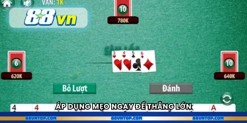 Áp dụng mẹo ngay để thắng lớn